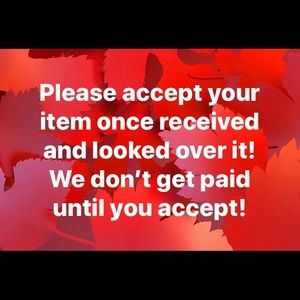 Once you’ve received your item please accept it!